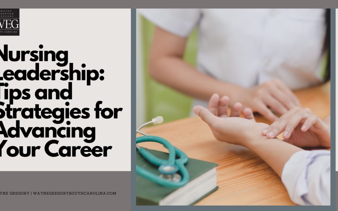 Nursing Leadership: Tips and Strategies for Advancing Your Career