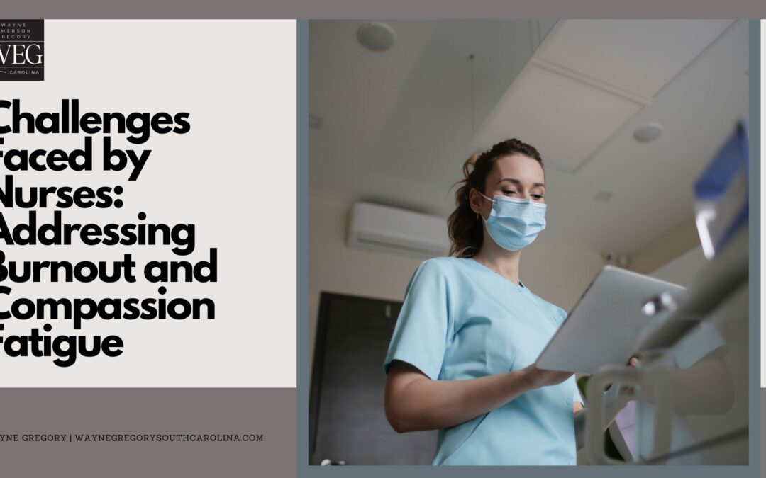 Challenges Faced by Nurses: Addressing Burnout and Compassion Fatigue